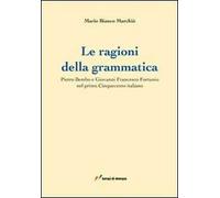 Le ragioni della grammatica. Pietro Bembo e Giovanni Francesco Fortunio