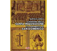 Le ragioni della Santa Inquisizione e la grandezza di San Domenico. Ovvero: San