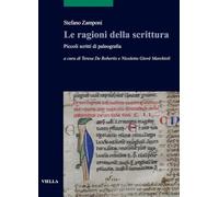 Le ragioni della scrittura. Piccoli scritti di paleografia