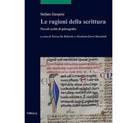 Le ragioni della scrittura. Piccoli scritti di paleografia