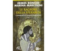 Le ragioni della speranza. Commenti ai Vangeli domenicali. Anno A [Paperback] [O