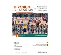 Le ragioni della storia. Per le Scuole superiori. Dal Mille al Seicento (Vol. 1)