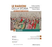 Le ragioni della storia. Per le Scuole superiori. Il Settecento e l'Ottocento (Vol. 2)