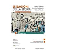 Le ragioni della storia. Per le Scuole superiori. L' età contemporanea (Vol. 3)