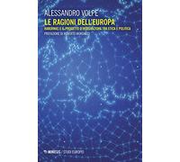 Le ragioni dell'Europa. Habermas e il progetto d'integrazione tra etica e politica