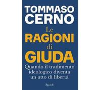 Le ragioni di Giuda. Quando il tradimento ideologico diventa un atto di libertà