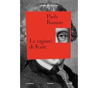 Le ragioni di Kant - Rumore Paola