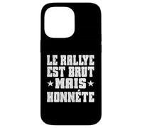 Le RALLYE EST BRUT MAIS HONNETE tifosi di rally motorsport fan Custodia per iPhone 14 Pro Max