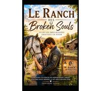 Le Ranch des Broken Souls : une romance biker intense et passionnante: Une romance biker intense et passionnante dans l'univers des chevaux