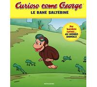 Le rane salterine. Curioso come George. Ediz. a colori (Vol. 2)