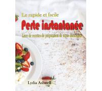 Le rapide et facile Perte instantanée Livre de recettes de préparation de repas diététiques
