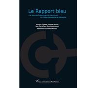 Le rapport bleu: Les sources historiques et théoriques du Collège international de philosophie