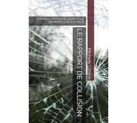 LE RAPPORT DE COLLISION: QUAND LA PHYSIQUE QUANTIQUE DEVIENT LA SEULE ISSUE