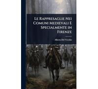 Le Rappresaglie Nei Comuni Medievali E Specialmente in Firenze