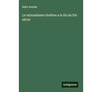 Le rationalisme chrétien a la fin du XIe siècle