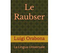 Le Raubser: La Lingua Universale