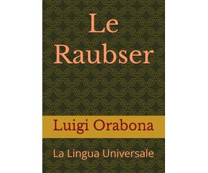 Le Raubser: La Lingua Universale