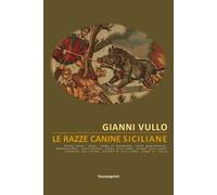 Le razze canine siciliane di Gianni Vullo, 2022, Youcanprint