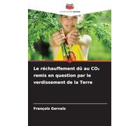 Le réchauffement dû au CO¿ remis en question par le verdissement de la Terre