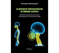 Le recidive ortodontiche in termini olistici. Dinamiche funzionali, biomeccanich