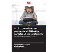 Le récit numérique pour promouvoir les littératies multiples à l'école maternelle: Récits numériques à l'école maternelle