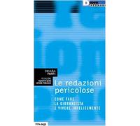 Le redazioni pericolose. Come fare la giornalista e vivere infelicemente