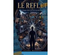Le Reflet: Chaque choix écrit une nouvelle page