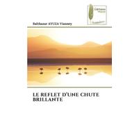 LE REFLET D’UNE CHUTE BRILLANTE