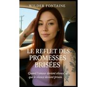 LE REFLET DES PROMESSES BRISÉES