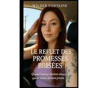 LE REFLET DES PROMESSES BRISÉES