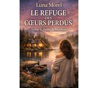LE REFUGE DES CŒURS PERDUS: Anaïs & Matthieu