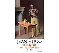 Le regard de la mémoire (1914-1945)