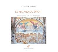 Le Regard du droit: La politique et l’art à la Renaissance