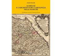 Le regge e l'architettura carolingia nelle Marche