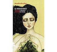Le reggitrici. Donne d'acqua, donne di fiume. Nuova ediz.