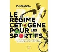 Le régime cétogène pour les sportifs: Science et pratique de l'alimentation pauvre en glucides et riche en graisses
