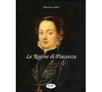 Le regine di Piacenza