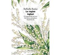 LE REGINE INGLESI - RANISE RAFFAELLA - Marsilio