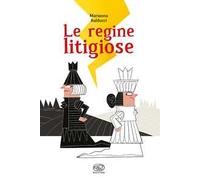 Le regine litigiose. Ediz. a colori