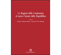 Le regioni dalla Costituente al nuovo Senato della Repubblica