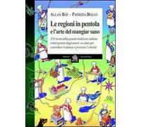 Le regioni in pentola e l'arte del mangiar sano