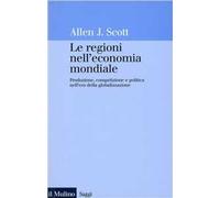 Le regioni nell'economia mondiale. Produzione, competizione e politica nell'era della globalizzazione