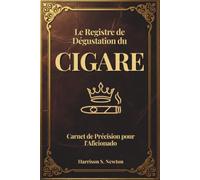 Le Registre de Dégustation du Cigare: Carnet de Précision pour l'Aficionado