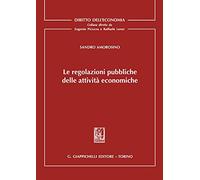 Le regolazioni pubbliche delle attività economiche