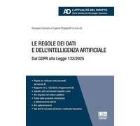 Le regole dei dati e dell'intelligenza artificiale. Dal GDPR alla Legge 132/2025