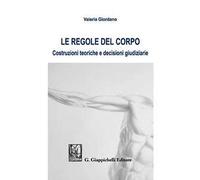Le regole del corpo. Costruzioni teoriche e decisioni giudiziarie
