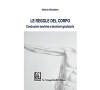 Le regole del corpo. Costruzioni teoriche e decisioni giudiziarie