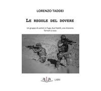 Le regole del dovere. Un gruppo di uomini in fuga, due fratelli, una missione. Tornare a casa