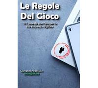 Le regole del gioco. 101 cose da non fare per la tua sicurezza digitale