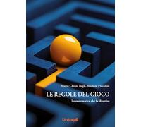 Le regole del gioco. La matematica che fa divertire